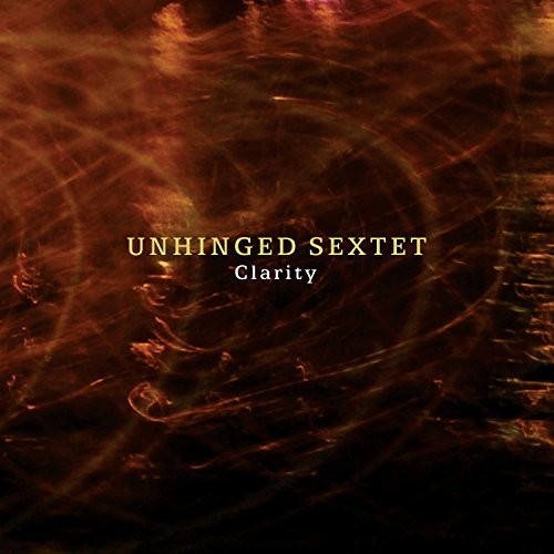 Unhinged sextet clarity - unhinged,